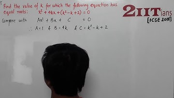 QUADRATIC EQUATIONS Ex5.4 Q5(i) Class X ICSE | IIT JEE  x² + 4kx + (k² - k +2) = 0
