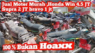 jual motor murah , Honda win 4.5juta , Supra x 2jt, Supra x 125 3jt, Yamaha YT 6jt