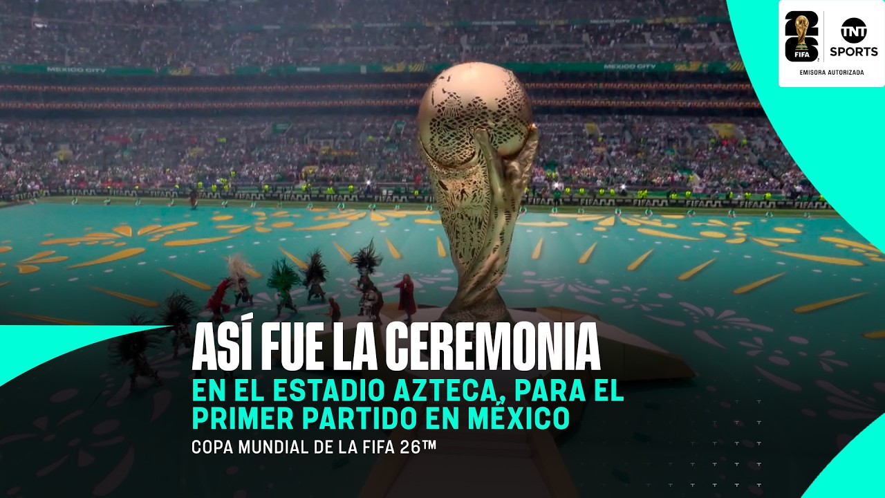 Así fue la ceremonia inaugural del Mundial 2026 en CDMX