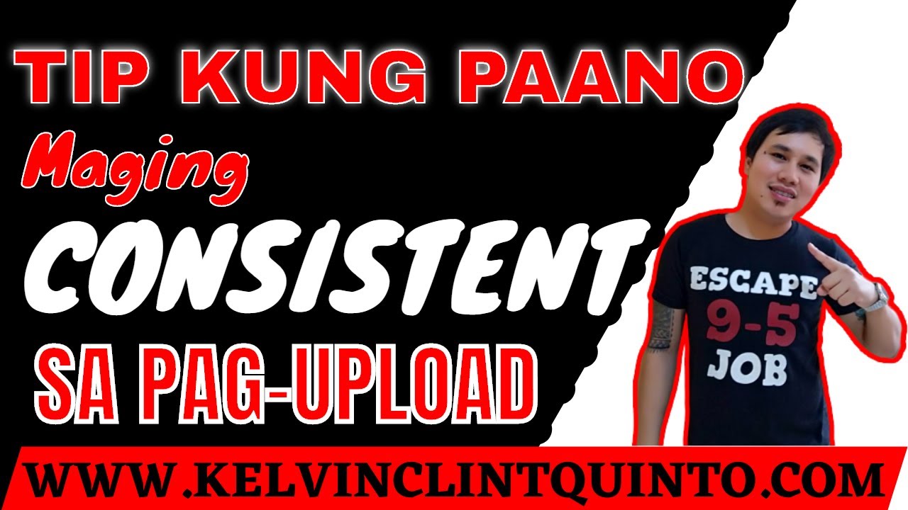 ⛔️TIP KUNG PAANO MAGING CONSISTENT SA PAG UPLOAD NG BAGONG VIDEOS ...