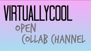 OPEN COLLAB CHANNEL AUDITIONS (2015) #StartTag