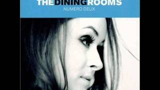 The Dining Rooms - Speak Into the Microphone