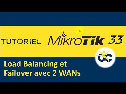 Tutoriel Mikrotik en Français 33 - Load Balancing & Failover avec 2 WANs (2019)