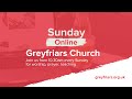 Greyfriars Church Sunday Online - 19th September 2021