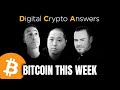 BITCOIN THIS WEEK - DIGITAL CRYPTO ANSWERS