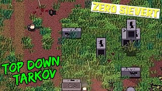 Zero Sievert Top Down Tarkov Is Fun First Look Gameplay