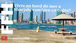 Loger à Sharjah en bord de mer, combien ça coûte? | FFH #hijra