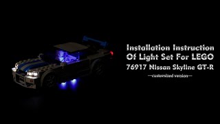 Installation Instruction Of Light Set For LEGO 76917 Nissan Skyline GT-R.