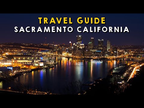 Sacramento California Complete Travel Guide | Things to do Sacramento California 2023