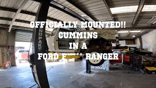 OFFICIALLY MOUNTED!! CUMMINS IN A FORD RANGER. (Episode 4)