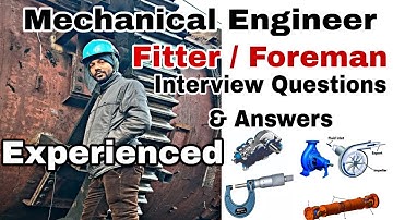 Mechanical Engineer Interview Questions and Answers For Mechanical Fitter and Foreman