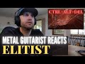 ELITIST | CTRL ALT DEL | METAL GUITARIST REACTS