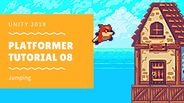 Unity 2018 - Platformer Series 08: Jumping