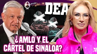 AMLO vs la DEA: El Presidente tiene la razón | Editorial de Adela Micha