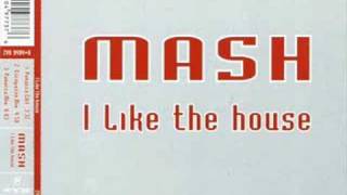 Video thumbnail of "Mash - I Like The House"