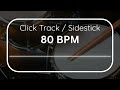 80bpm Click Track - Sidestick Backing Practice Track - #clicktrack