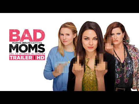 BAD MOMS  - Mamme Molto Cattive - Trailer italiano ufficiale
