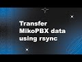Transfer MikoPBX to a new host using rsync