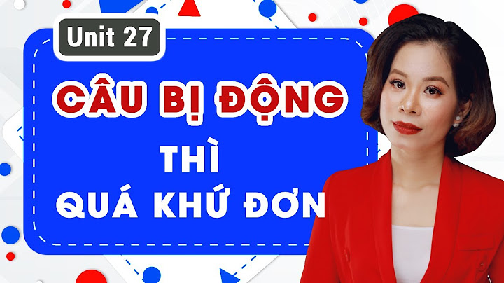 Bài tập câu bị đông thì qua khu don năm 2024