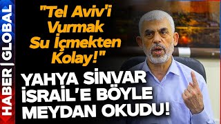 Yahya Sinvar İsrail'e Meydan Okudu: "Tel Aviv'i Vurmak Su İçmekten Kolay!"