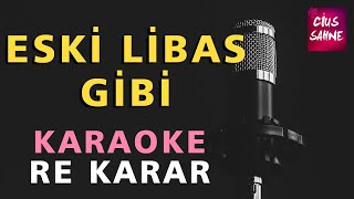 ESKİ LİBAS GİBİ Karaoke Altyapı Türküler - Re