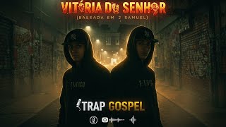 Vitoria do Senhor Esse Trap Gospel VAI Mudar Sua Batalha Espiritual 2025