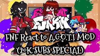 FNF React to A.G.O.T.I MOD(20K SUBS SPECIAL)||FRIDAY NIGHT FUNKIN'||ElenaYT.