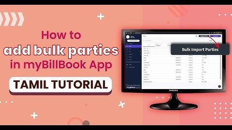 How to add bulk parties in myBillBook App | Tamil Tutorial | Desktop App
