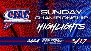 CIAC 2024 State Championship Basketball Highlights - Sunday March 17