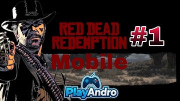Red Dead Redemption Mobile – Android & iOS Gameplay Walkthrough No Commentry Part 1 | PlayAndro