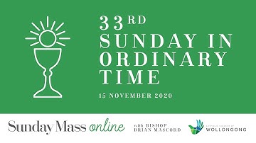 SUNDAY MASS ONLINE with Bishop Brian Mascord - 33rd Sunday in Ordinary Time