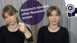 Russisch können ohne Russisch lernen!