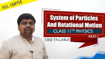 #CBSE Class 11th std Physics | System of particles and rotational motion  PART-1|  full chapter