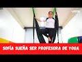 SOFÍA SUEÑA CON SER PROFESORA DE YOGA