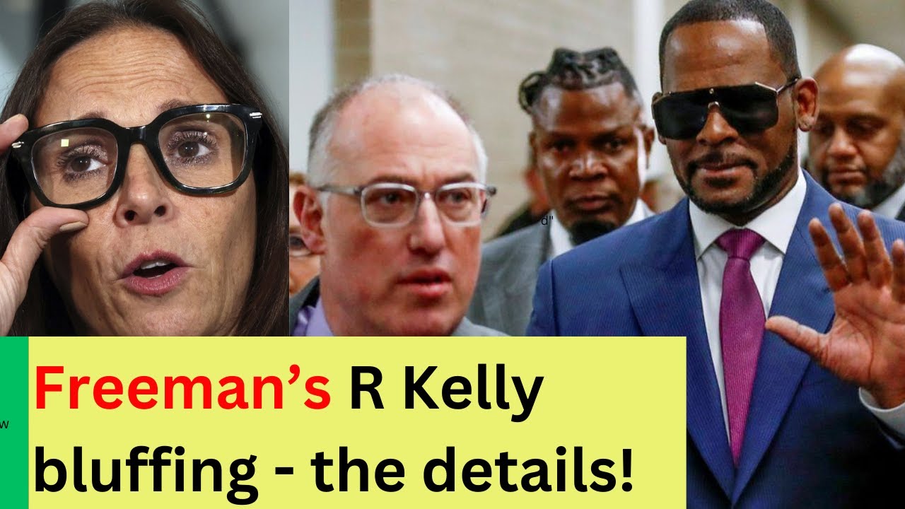 Freeman's R Kelly bluffing- the details! - YouTube