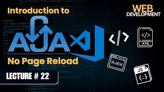 Intro to AJAX & APIs | Fetch Data Without Reloading | Lecture 22 | Nextage Soutions