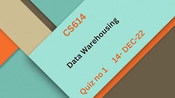 CS614  Data Warehousing Quiz No 1