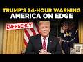 DONALD TRUMP LIVE: Trump Speaks Now as 24-Hour Emergency Announcement Puts America on Edge | US News