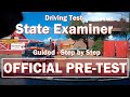 Drive Test - State examiner gives STEP by STEP instructions on complete pre-test.