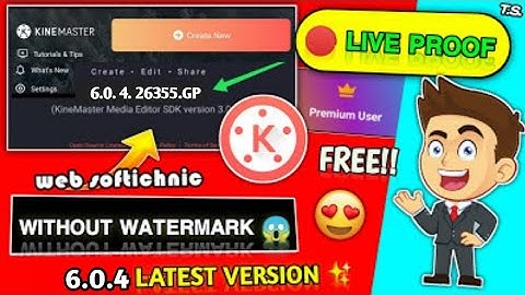 Kinemaster New update Version V.6.0.4 kinemaster  version V.6.0.4?  kinemaster without watermark