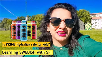 Learning SWEDISH with SFI (Swedish for Immigrants) | Is PRIME Hydration safe for kids? | Sweden