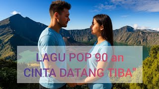 Cinta Datang Tiba-Tiba | Lagu Pop Jadul 90an Romantis Bikin Nostalgia