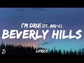 I&#39;m Dru! - BEVERLY HILLS (Lyrics) ft. Bri-C