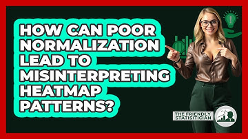 How Can Poor Normalization Lead To Misinterpreting Heatmap Patterns? - The Friendly Statistician