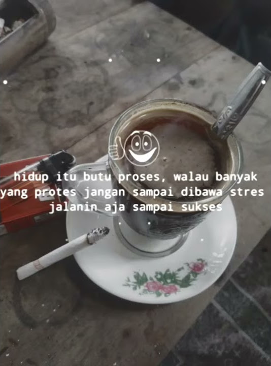 Story wa kopi dan rokok|Story wa keren|Editor berkelas 🔥🇲🇨