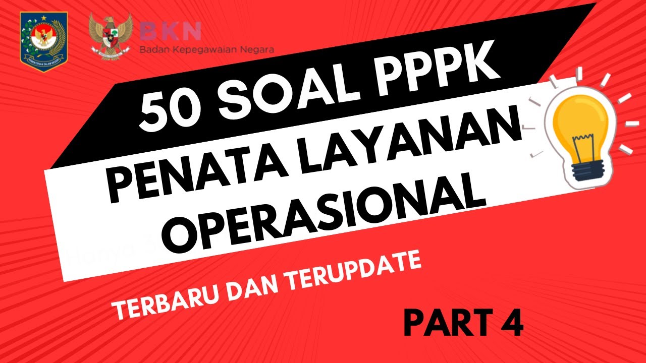 50 SOAL PPPK PENATA LAYANAN OPERASIONAL TERBARU DAN TERUPDATE