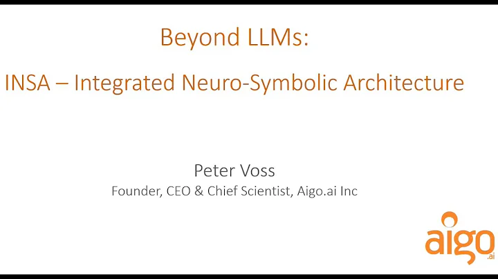 DecisionCAMP 2025: Beyond LLMs: INSA –Integrated Neuro-Symbolic Architecture by Peter Voss (Aigo.ai)