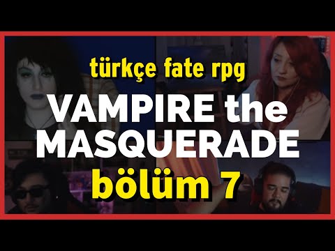 Vampire Bölüm 7 - Arya, Günhan, Zuhal, Roseyule - Türkçe FATE RPG