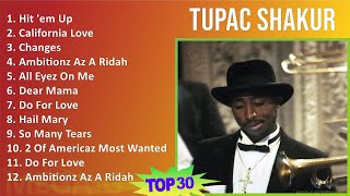 Tupac Shakur 2024 MIX Greatest Hits - Hit 'em Up, California Love, Changes, Ambitionz Az A Ridah