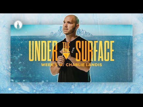 HOPE CITY ONLINE | Under the Surface: Week 5 with Charlie Landis